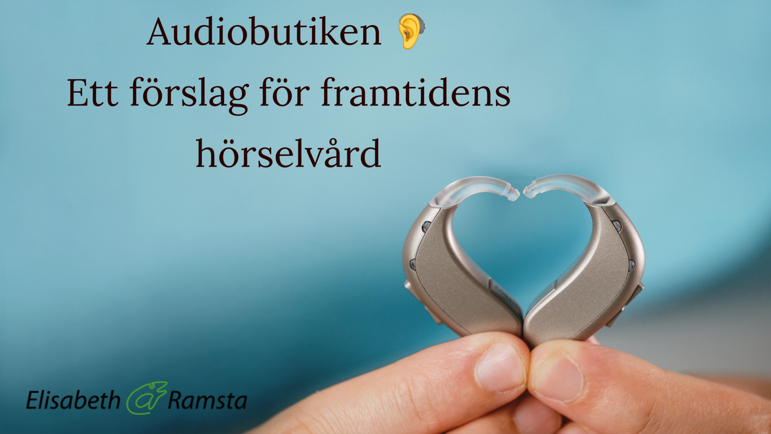 Ett förslag för framtidens hörselvård